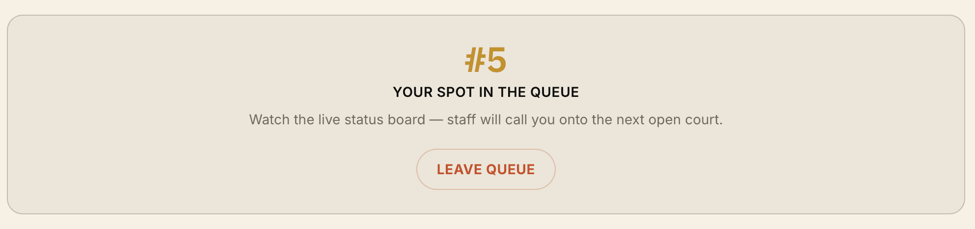 A queue position card showing #5, your spot in the queue, with a Leave Queue button