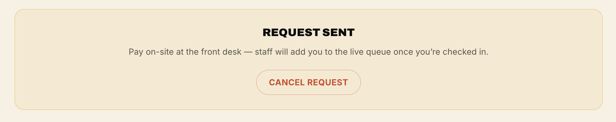 A Request Sent confirmation card telling you to pay on-site while staff add you to the live queue